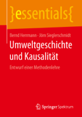 Umweltgeschichte und Kausalität - Bernd Herrmann & Jörn Sieglerschmidt