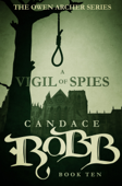 A Vigil of Spies - Candace Robb
