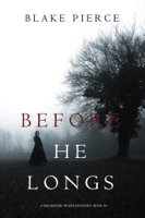 Blake Pierce - Before He Longs (A Mackenzie White Mystery—Book 10) artwork