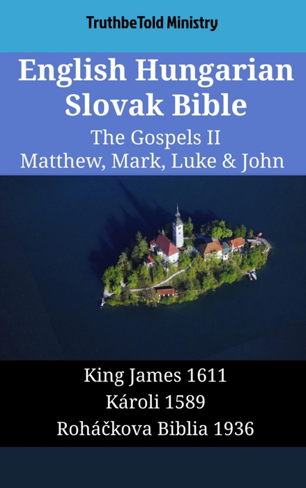 English Hungarian Slovak Bible - The Gospels II - Matthew, Mark, Luke & John