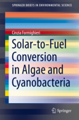 Solar-to-Fuel Conversion in Algae and Cyanobacteria - Cinzia Formighieri