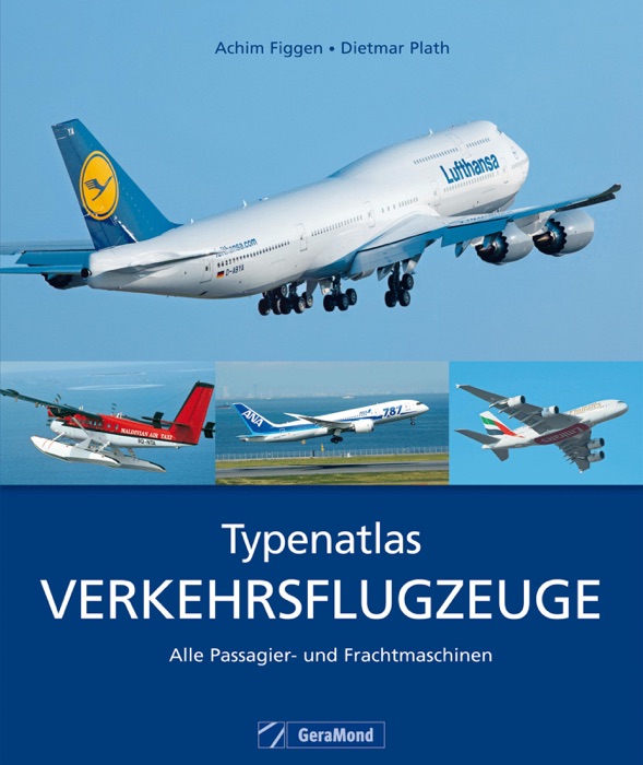 Typenatlas Verkehrsflugzeuge: Alle Passagier- und Frachtmaschinen