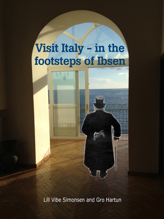 Visit Italy - In the footsteps of Ibsen