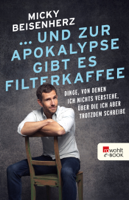 Micky Beisenherz - ... und zur Apokalypse gibt es Filterkaffee artwork