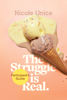 Nicole Unice - The Struggle Is Real Participant's Guide artwork