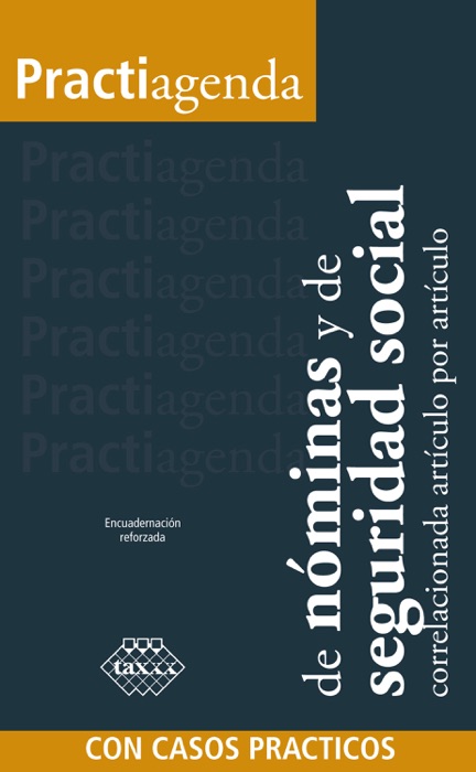 Practiagenda de nóminas y de seguridad social correlacionada artículo por artículo con casos prácticos 2018