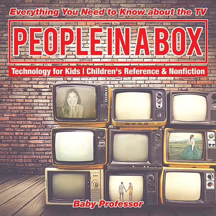 People in a Box: Everything You Need to Know about the TV - Technology for Kids  Children's Reference & Nonfiction