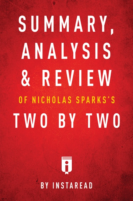 Summary, Analysis & Review of Nicholas Sparks’s Two by Two by Instaread