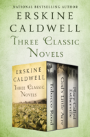 Erskine Caldwell - Three Classic Novels artwork