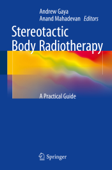 Stereotactic Body Radiotherapy - Andrew Gaya & Anand Mahadevan