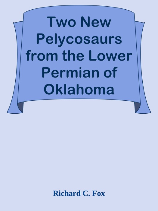 Two New Pelycosaurs from the Lower Permian of Oklahoma