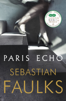 Sebastian Faulks - Paris Echo artwork