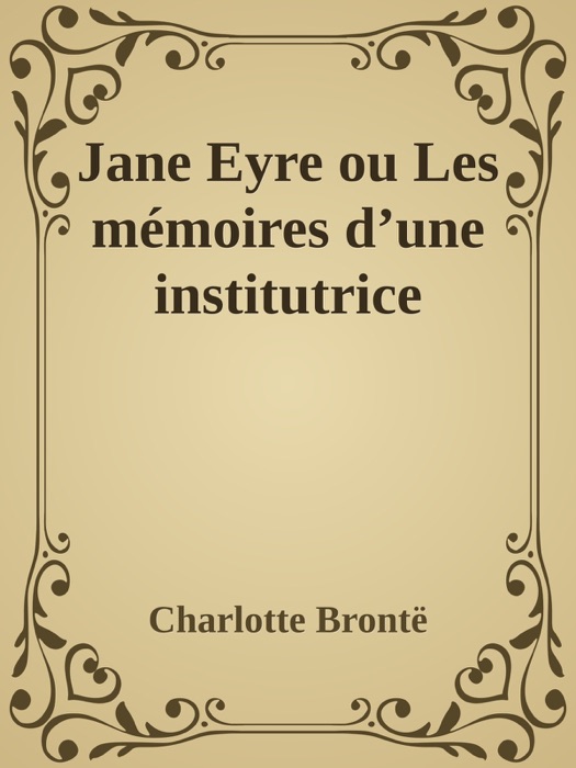 Jane Eyre ou Les mémoires d’une institutrice