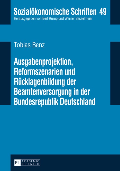 Ausgabenprojektion, Reformszenarien und Rücklagenbildung der Beamtenversorgung in der Bundesrepublik Deutschland