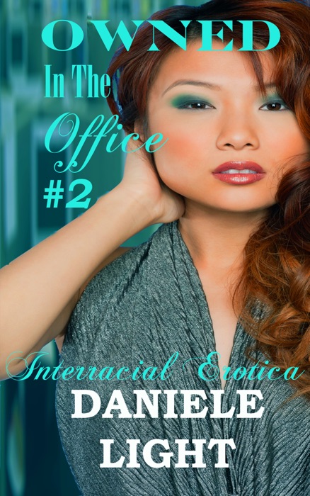 Owned In The Office #2: Interracial Erotica