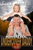 Elle James - Montana SEAL Undercover Daddy artwork