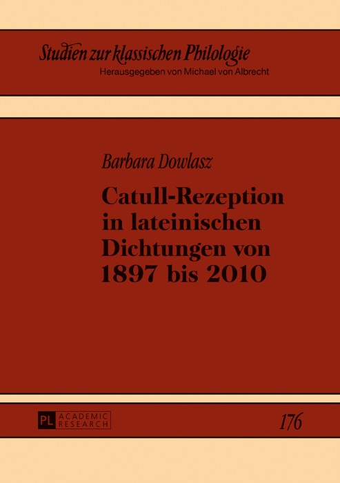 Catull-Rezeption in lateinischen Dichtungen von 1897 bis 2010