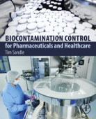 Biocontamination Control for Pharmaceuticals and Healthcare (Enhanced Edition) - Tim Sandle
