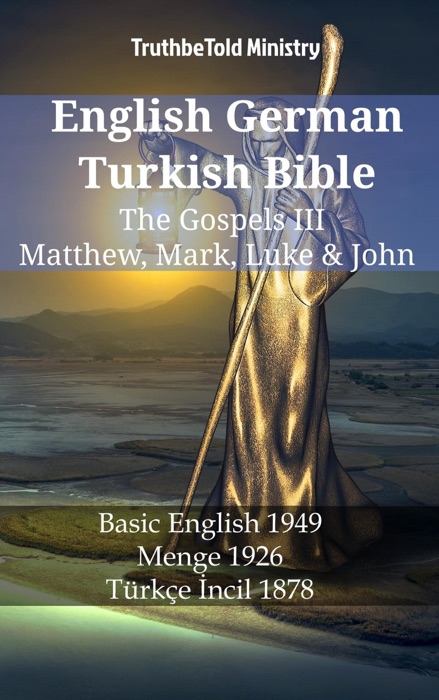 English German Turkish Bible - The Gospels III - Matthew, Mark, Luke & John