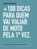 +100 DICAS PARA QUEM VAI VIAJAR DE MOTO PELA 1ª VEZ. - Mário Barreto