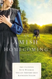 An Amish Homecoming - Amy Clipston, Beth Wiseman, Shelley Shepard Gray & Kathleen Fuller by  Amy Clipston, Beth Wiseman, Shelley Shepard Gray & Kathleen Fuller PDF Download