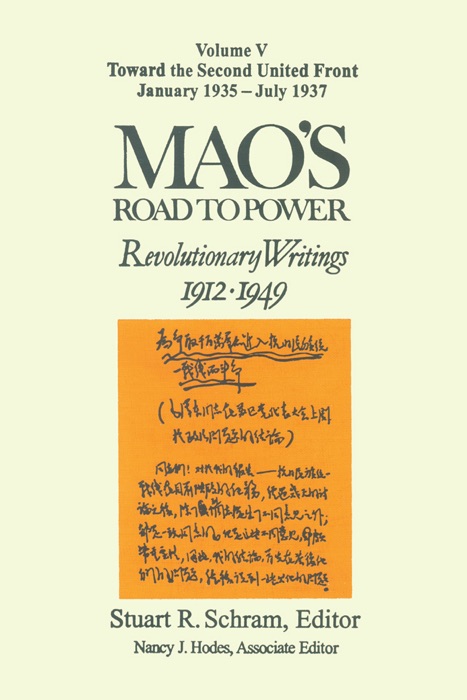 Mao's Road to Power: Revolutionary Writings, 1912-49: v. 5: Toward the Second United Front, January 1935-July 1937