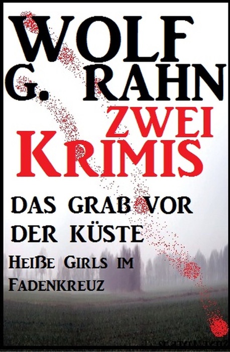 Zwei Krimis: Das Grab vor der Küste/Heiße Girls im Fadenkreuz