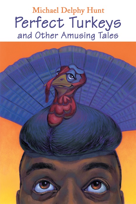 Perfect Turkeys and Other Amusing Tales