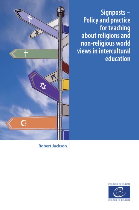 Signposts - Policy and practice for teaching about religions and non-religious world views in intercultural education