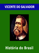 História do Brasil - Frei Vicente Do Salvador