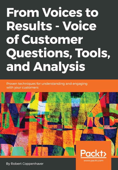 From Voices to Results -  Voice of Customer Questions, Tools and Analysis