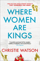 Christie Watson - Where Women are Kings artwork