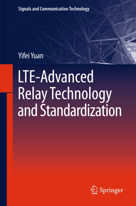 LTE-Advanced Relay Technology and Standardization