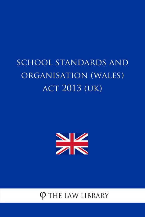 School Standards and Organisation (Wales) Act 2013 (UK)