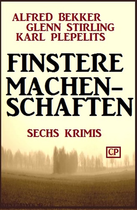 Sechs Krimis: Finstere Machenschaften