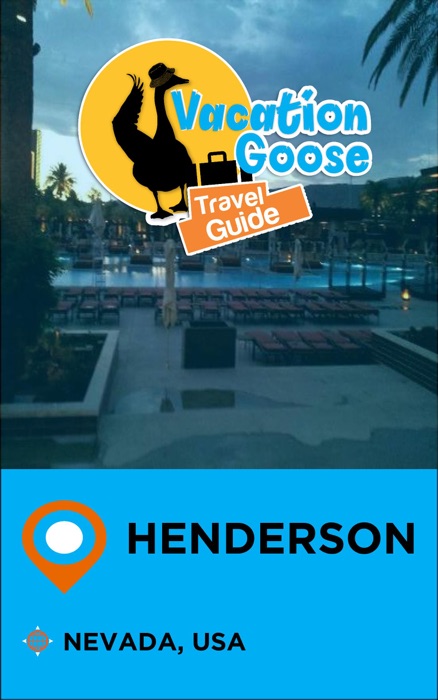 Vacation Goose Travel Guide Henderson Nevada, USA