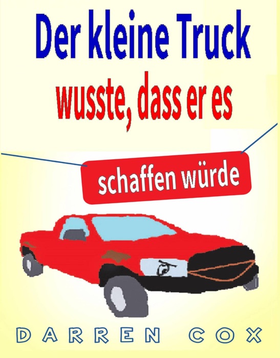 Der kleine Truck wusste, dass er es schaffen würde: Eine inspirierende Geschichte, die begeistert