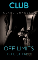 Clare Connelly - Off Limits - Du bist tabu artwork