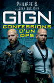 GIGN : confessions d'un OPS - Philippe B.