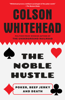 Colson Whitehead - The Noble Hustle artwork