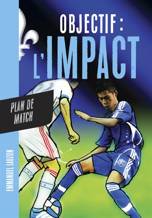 Objectif l'Impact : Plan de match