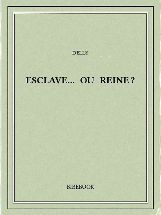 Download ~ Esclave... ou reine? 