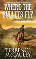 Terrence McCauley - Where the Bullets Fly artwork