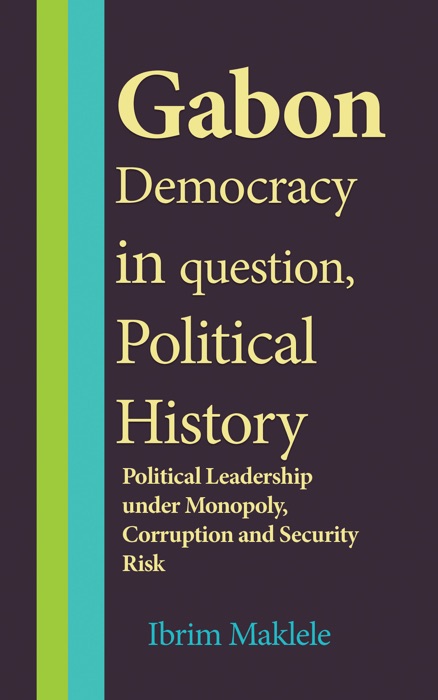 Gabon Democracy, In question, Political History