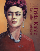 Frida Kahlo - Pierre Clavilier