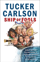 Tucker Carlson - Ship of Fools artwork