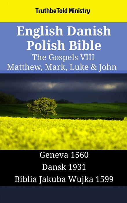 English Danish Polish Bible - The Gospels VIII - Matthew, Mark, Luke & John