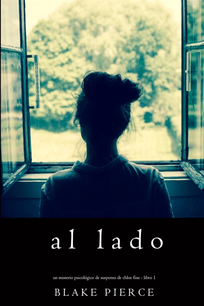 Al lado (Un misterio psicológico de suspenso de Chloe Fine - Libro 1)