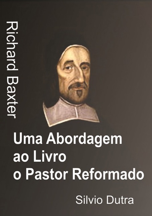 Uma Abordagem Ao Livro O Pastor Reformado