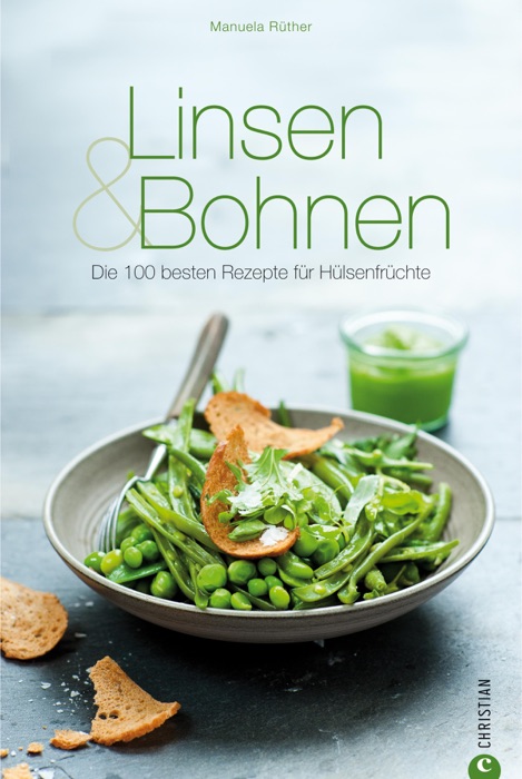 Linsen & Bohnen - Ein Kochbuch